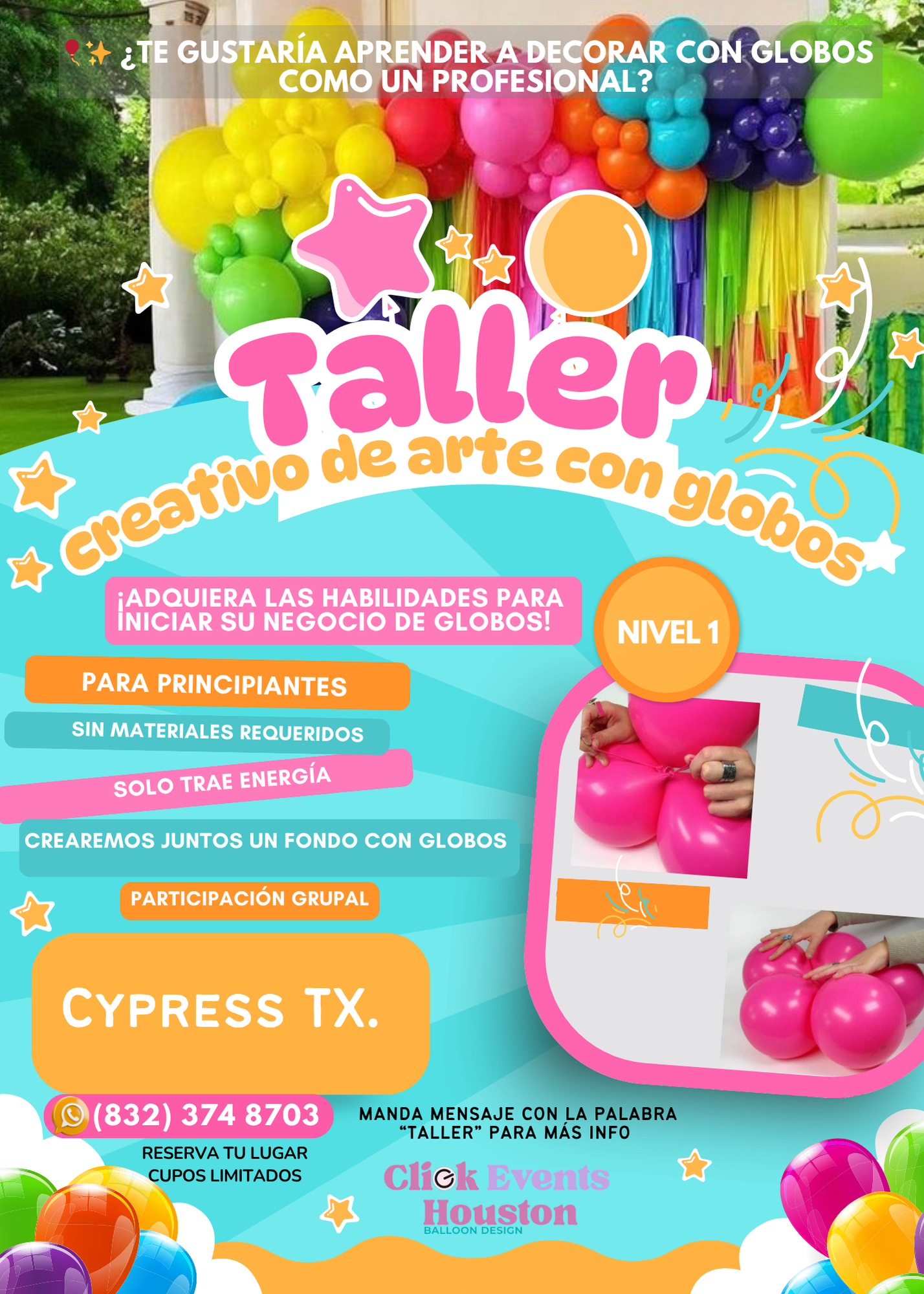 Colorful flyer promoting the beginner-friendly balloon art workshop by Click Events Houston in Cypress, TX. Includes training on balloon backdrop creation, no materials required, perfect for aspiring decorators.